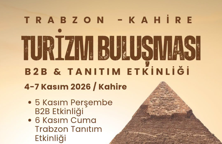 Trabzon Turizminde Yeni Pazar Hamlesi: Gözler Kahire’ye Çevrildi